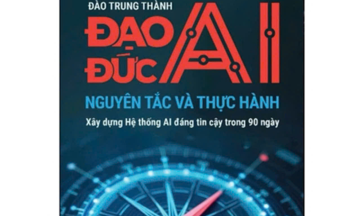 Đạo đức AI: Sách mới giúp doanh nghiệp Việt quản trị rủi ro công nghệ - hình ảnh - appxx88.vip